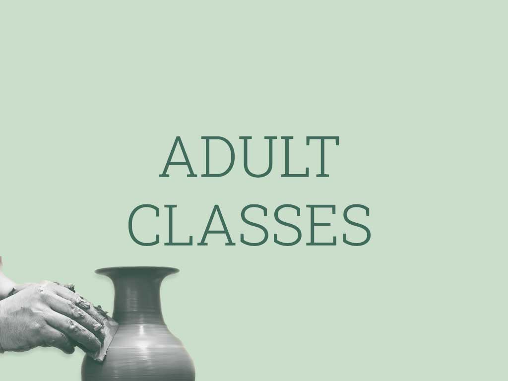 Adult Classes, with an image of someone working a ceramic vase